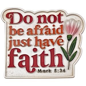 Do not be afraid just have faith - 3.5" Table Top | Handcrafted Christian Religious Articles
