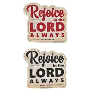 Rejoice in the Lord always - 3.75" Table Top | Handcrafted Christian Religious Articles